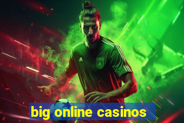 big online casinos