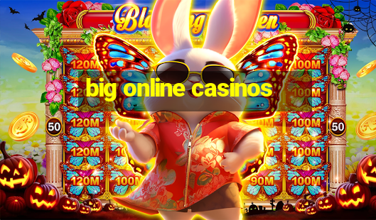 big online casinos