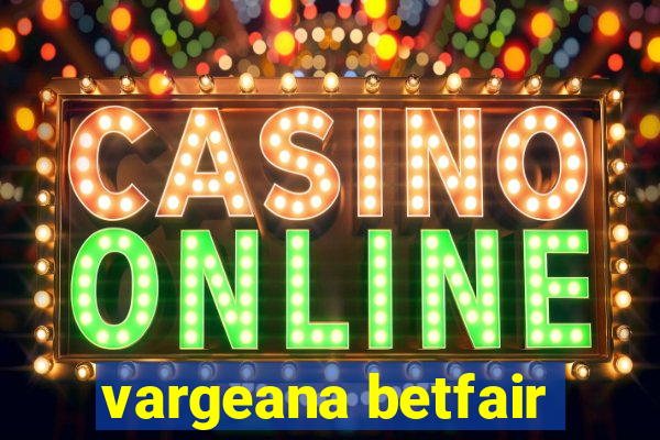 vargeana betfair