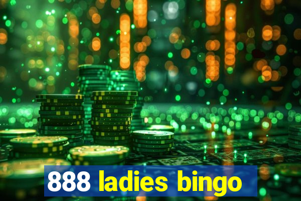 888 ladies bingo