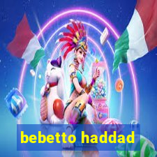 bebetto haddad