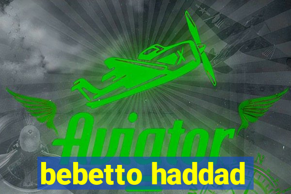 bebetto haddad