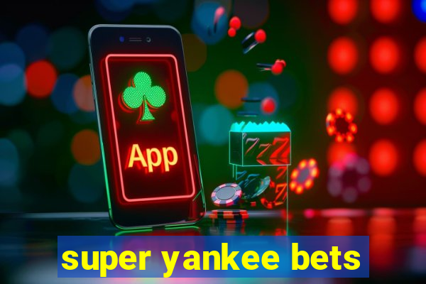 super yankee bets