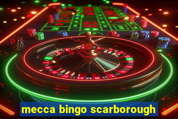 mecca bingo scarborough