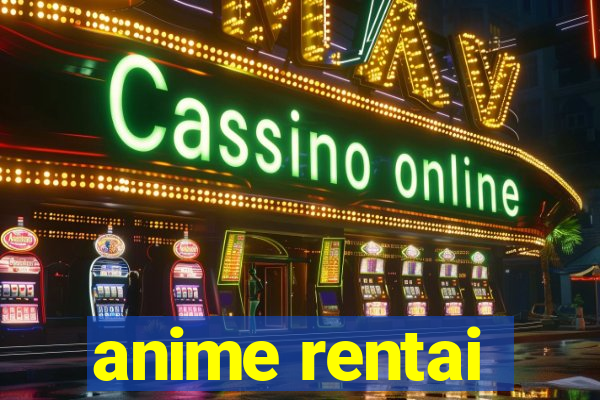 anime rentai