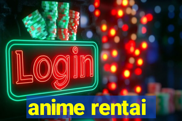 anime rentai