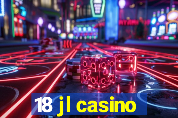 18 jl casino