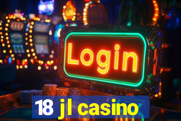 18 jl casino