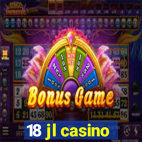 18 jl casino