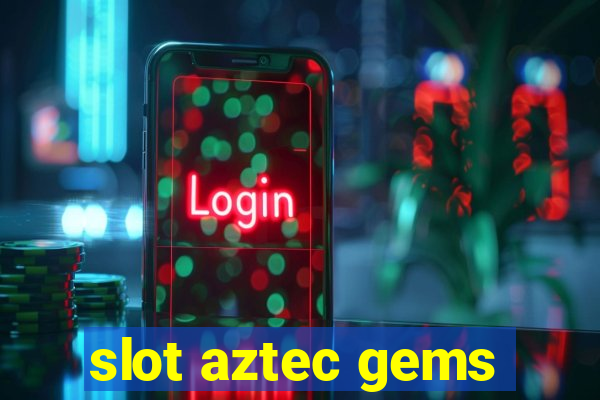 slot aztec gems