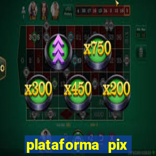 plataforma pix jogos online