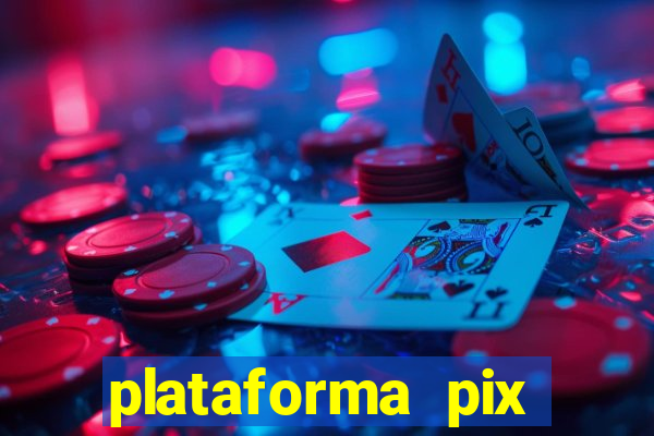 plataforma pix jogos online