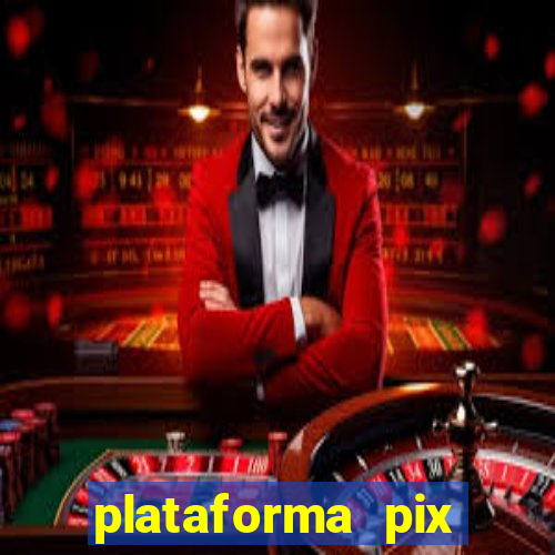 plataforma pix jogos online