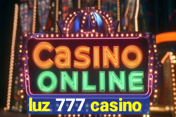 luz 777 casino