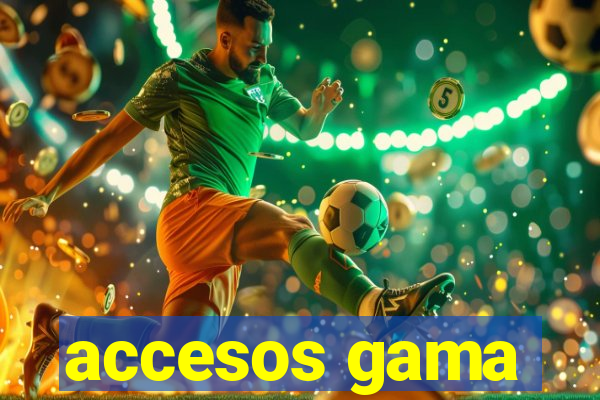 accesos gama