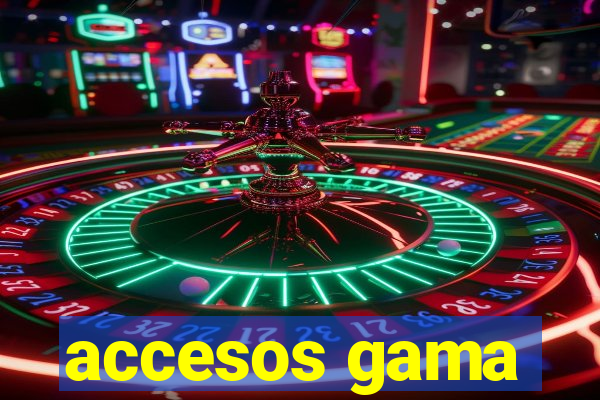 accesos gama