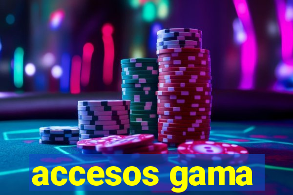 accesos gama