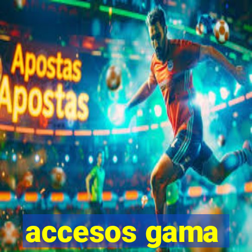 accesos gama