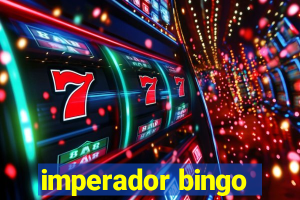 imperador bingo