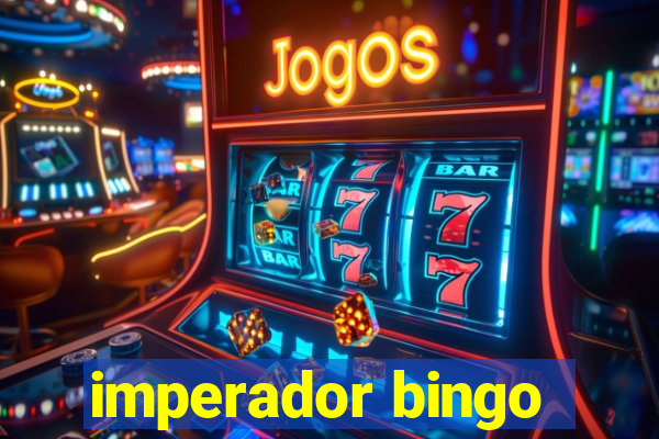 imperador bingo