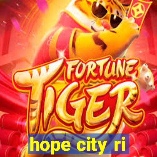 hope city ri