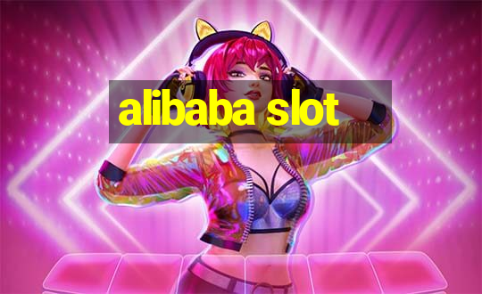 alibaba slot