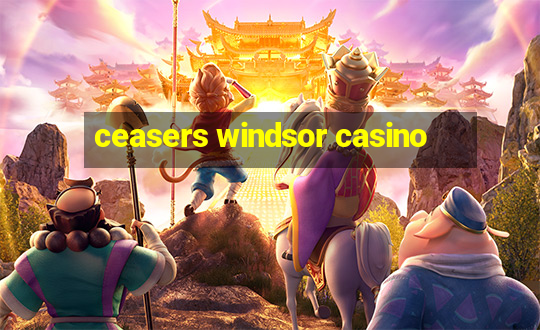 ceasers windsor casino