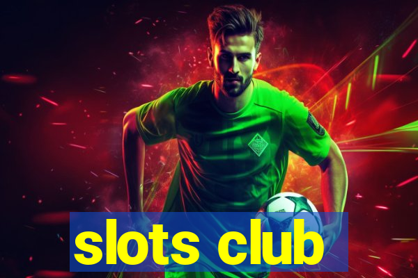 slots club