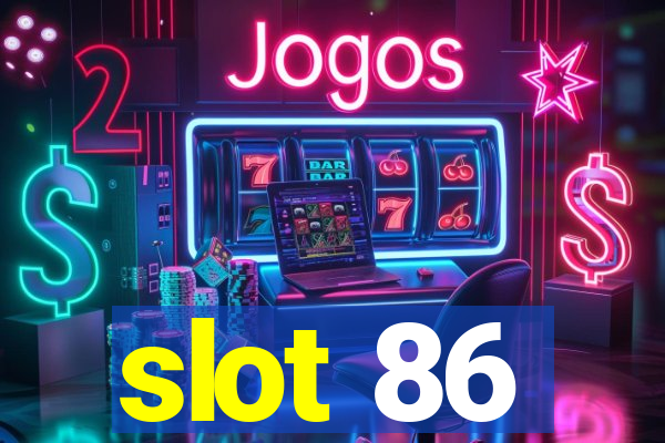 slot 86