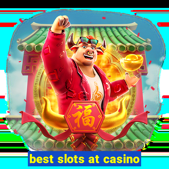 best slots at casino