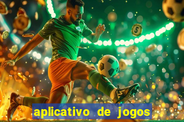 aplicativo de jogos que paga dinheiro de verdade