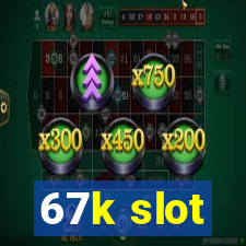 67k slot