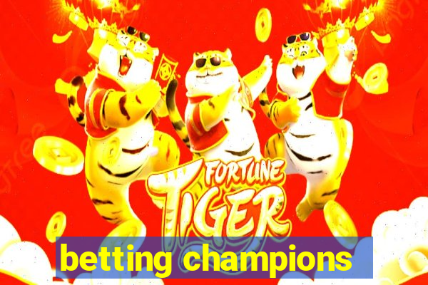 betting champions