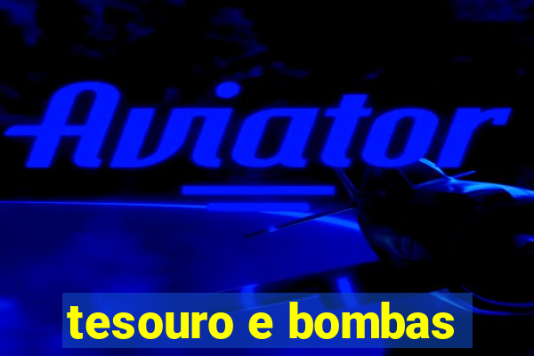 tesouro e bombas