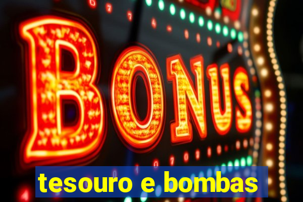 tesouro e bombas