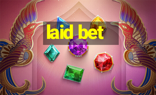 laid bet