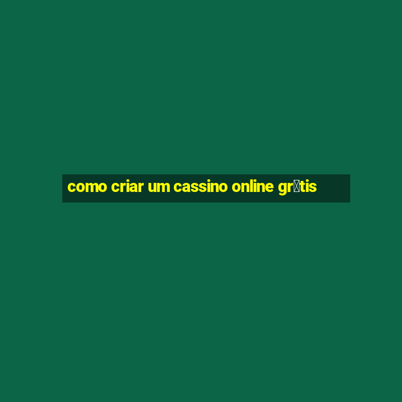 como criar um cassino online gr谩tis