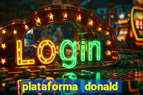 plataforma donald bet é confiável