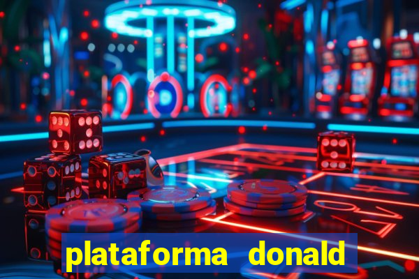 plataforma donald bet é confiável