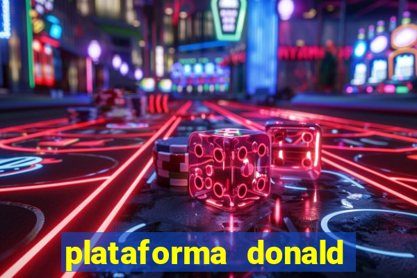 plataforma donald bet é confiável