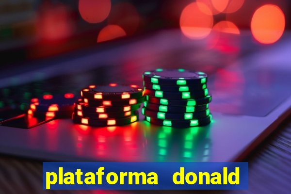 plataforma donald bet é confiável