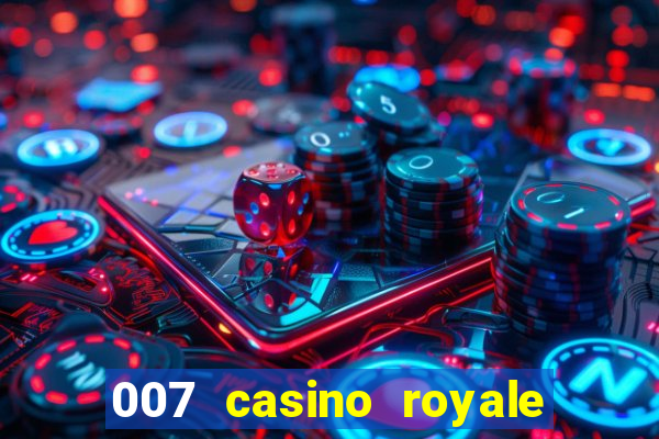 007 casino royale assistir topflix