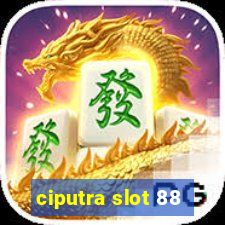 ciputra slot 88