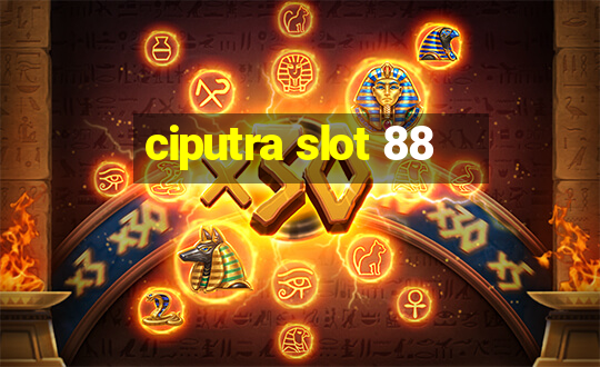 ciputra slot 88