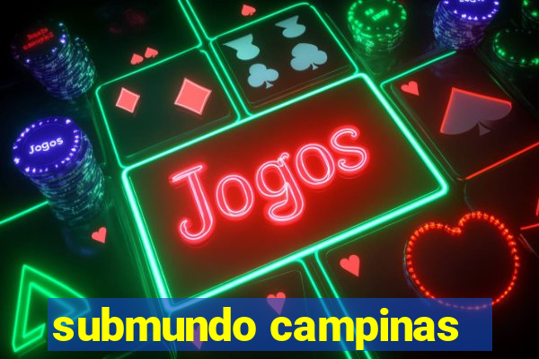 submundo campinas