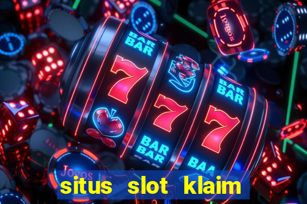 situs slot klaim garansi 100