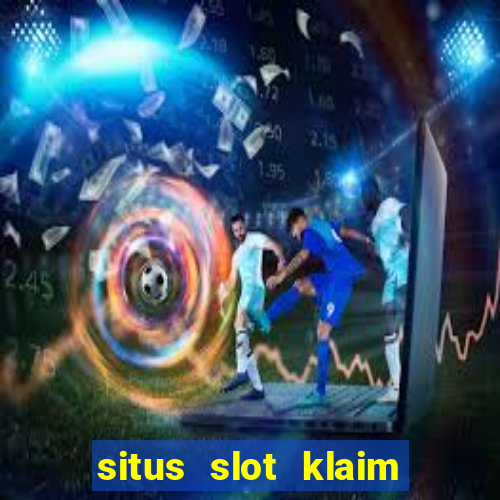 situs slot klaim garansi 100