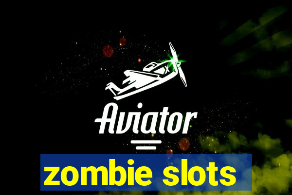 zombie slots