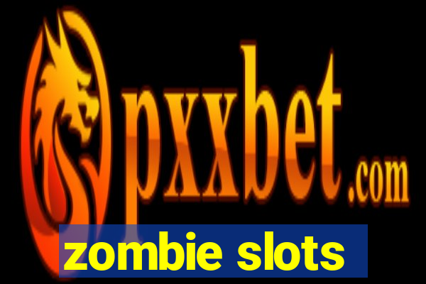 zombie slots