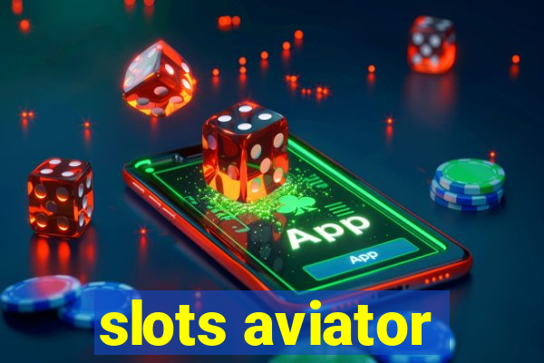 slots aviator